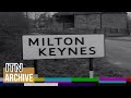 Building a City From Scratch - The New Town of Milton Keynes (1967)