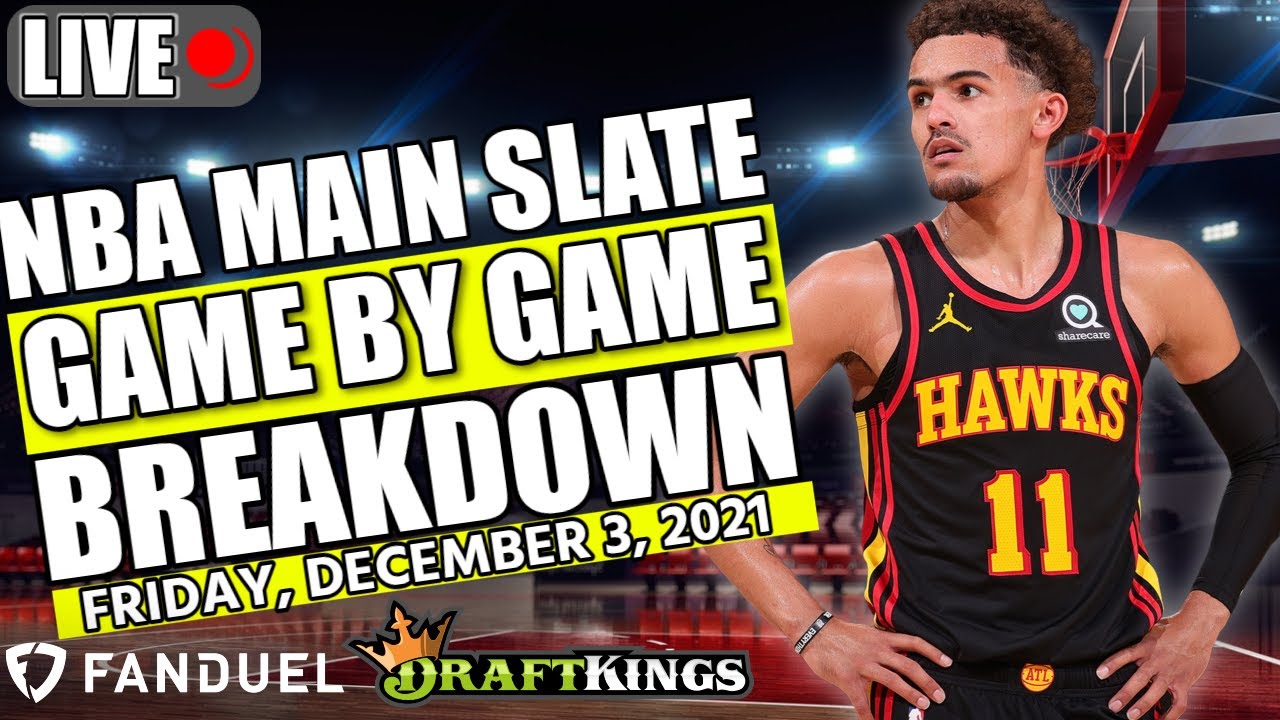 NBA DFS 12/3/2021 Slate Picks & Game Breakdowns - Fanduel | DraftKings ...