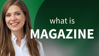 Magazine | MAGAZINE meaning