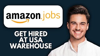 NEW! How to Get Hired at Amazon Warehouse USA (2025) | Step-by-Step Application & Hiring Guide