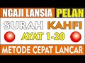 Khusus LANSIA Belajar Ngaji Surah Al Kahfi 🔴Ayat 1-20 Versi PELAN PELAN, TAMPILAN HURUF BESAR