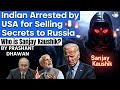 Indian Arrested by USA for Selling Secrets to Russia | Who is Sanjay Kaushik? | By Prashant Dhawan