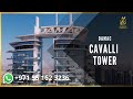 New Release! Cavalli Tower - Super Luxury Apartments by DAMAC