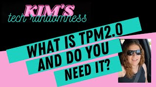 Tech Tuesday - TPM2.0 - what it is it? Why do you need it? Why is Windows 11 requiring TPM2.0