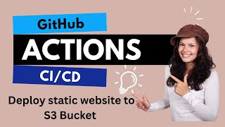 GitHub Actions CI/CD | GitHub Actions Deploy static website to S3 | GitHub Actions CI/CD Demo