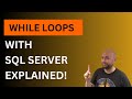 SQL While Loops Made Easy! | When you to use a While Loop and when Not To! | SQL Server Tutorial