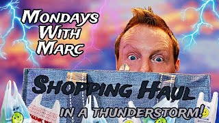 Giant Shopping Haul and Giant Rant! Chit Chat! Mondays with Marc