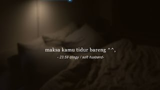 ASMR Husband - maksa kamu tidur bareng, sampe marah? +17 (Clingy)(soft)(cute)(suara cowok)