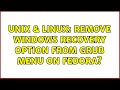 Unix & Linux: remove windows recovery option from grub menu on fedora? (2 Solutions!!)