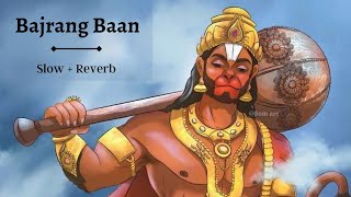 Bajrang Baan | Slowed + Reverb |  Lofi Bhajan