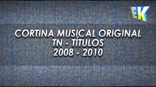 TN - Cortina Musical Original - Títulos (2008 - 2010)