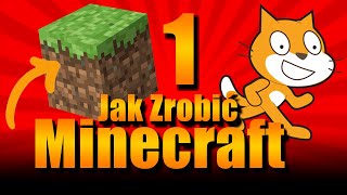 SCRATCH Jak Zrobić MINECRAFT #1 Poradnik