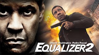 The Equalizer 2 (2018) Movie | Denzel Washington, Pedro Pascal, Ashton Sanders | Review and Facts