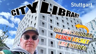 City Library Stuttgart and the spectacular \