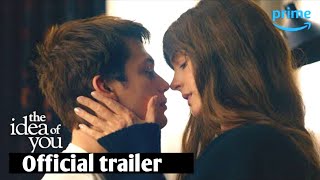 The Idea of You Trailer | Anne Hathaway | Official trailer (2024)
