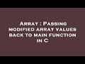 Array : Passing modified array values back to main function in C