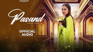Pasand (Official Audio) | Jaskiran | R Guru | Singh Jeet | Supneet Singh | Latest Punjabi Songs 2024