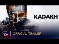 Kadakh | Official Trailer | World Premiere Movie