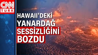 Kilauea Yanardağı'nda patlama: Alarm kodu turuncudan kırmızıya yükseltildi