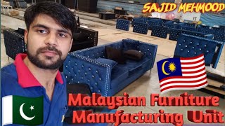 How Malaysian furniture companies working are/ Malaysian manufacturing Unit | Sajid Mehmood