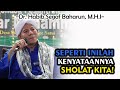 Seperti Inilah Kenyataannya Sholat Kita || Dr. Habib Segaf Baharun, M.H.I #sholat #habibsegaf