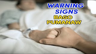 Mga Warning Signs bago pumanaw