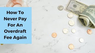 How To Never Pay For An Overdraft Fee Again