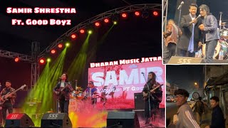 Samir Shrestha ft. goodboyz in Dharan✨ | Dharan Music Jatra | DHARAN | Rojan Rai