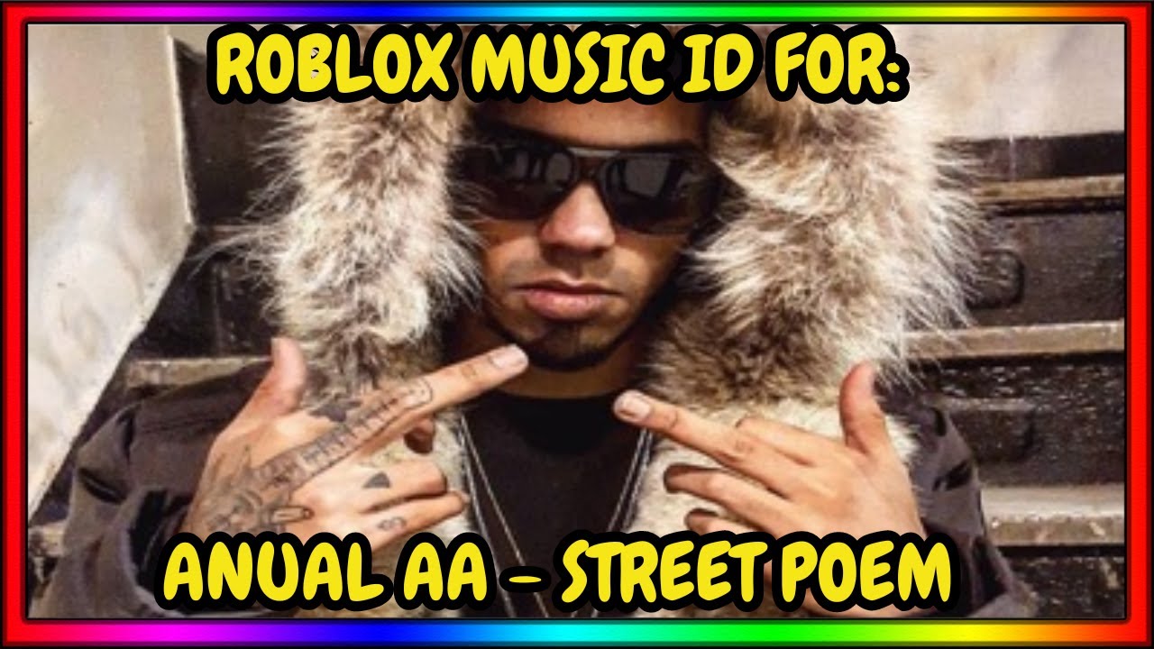 ANUAL AA - STREET POEM ROBLOX MUSIC ID/CODE | JANUARY 2024 | *WORKING ...