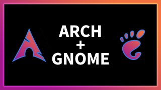 How to install Gnome on Arch Linux