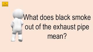 What Does Black Smoke Out Of The Exhaust Pipe Mean?