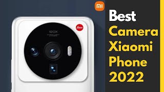 Best Camera Xiaomi Phone 2022