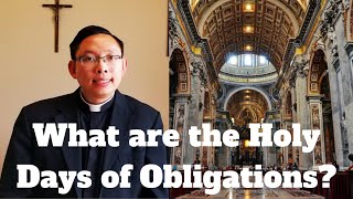 Holy Days of Obligation? | What are they and why are they Obligations?