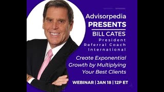 Create Exponential Growth by Multiplying Your Best Clients - with Bill Cates