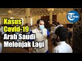 Kasus Covid-19 Arab Saudi Melonjak Lagi, 71 Masjid Kembali Ditutup