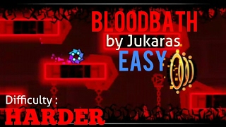 Bloodbath Easy by Jukaras | Geometry Dash 2.1 |