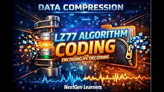 LZ77 Algorithm | Encoding Vs Decoding | Data Compression | Solved Example