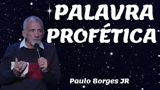 PALAVRA PROFÉTICA - Pastor Paulo Borges Júnior