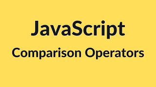 Comparison Operators in JavaScript | JavaScript Tutorial