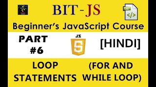 [HINDI] BIT-JS Beginner's JavaScript Course | Part #6 | JS Loop Statements (for and while Loop)