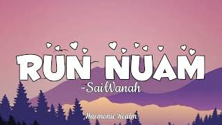 Run Nuam - Saiwanah || lyrics Video