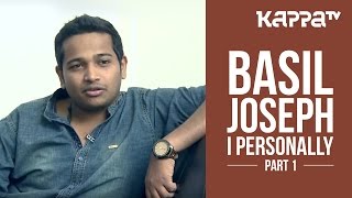 Basil Joseph | Director 'Kunjiramayanam' - I Personally (Part 1) - Kappa TV