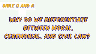 Moral, Civil \u0026 Ceremonial Laws