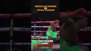 Abdullah Mason vs Yohan Vasquez | FIGHT HIGHLIGHTS