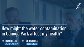 Potential Health Affects of Water Contamination in Canoga Park, CA