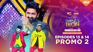 Dance IKON Episode 13 & 14 Promo 2 | Ohmkar | Sekhar Master | Ramya Krishnan | ahaVideoIN
