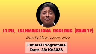 Lt.Pu, Lalhmingliana Darlong (Bawlte) in vui na(Funeral) Programme