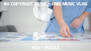 Free Music (Roa - Puzzle) No Copyright Music | Free Music Vlog
