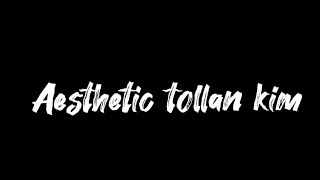 Aesthetic tollan kim | Aesthetic music video |