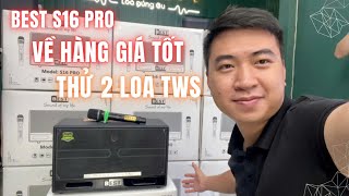 Loa Best S16 Pro Về Hàng Giá Tốt - THỬ TWS XEM SAO ?